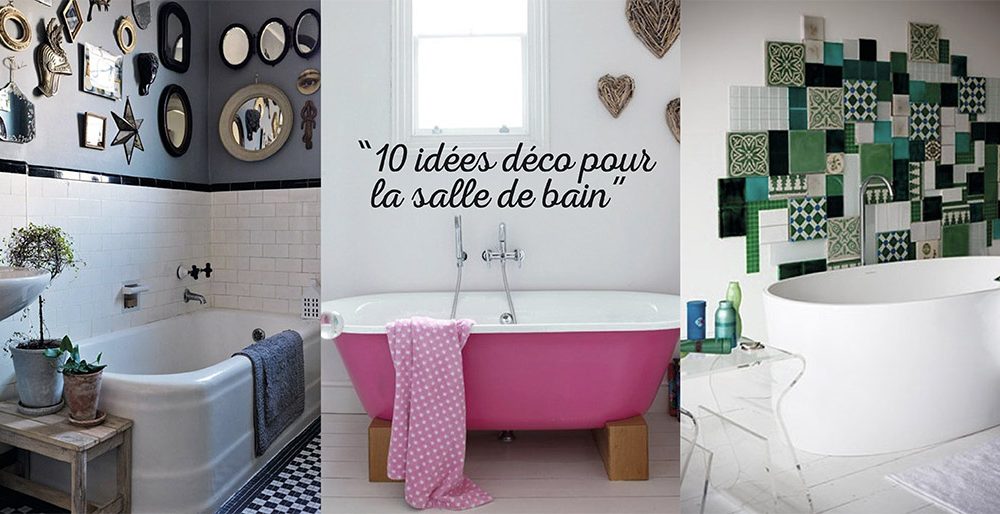 10 idées déco pour salles de bain