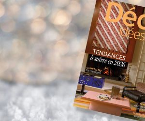 5 bonnes raisons de s’offrir le Déco Idées d’hiver